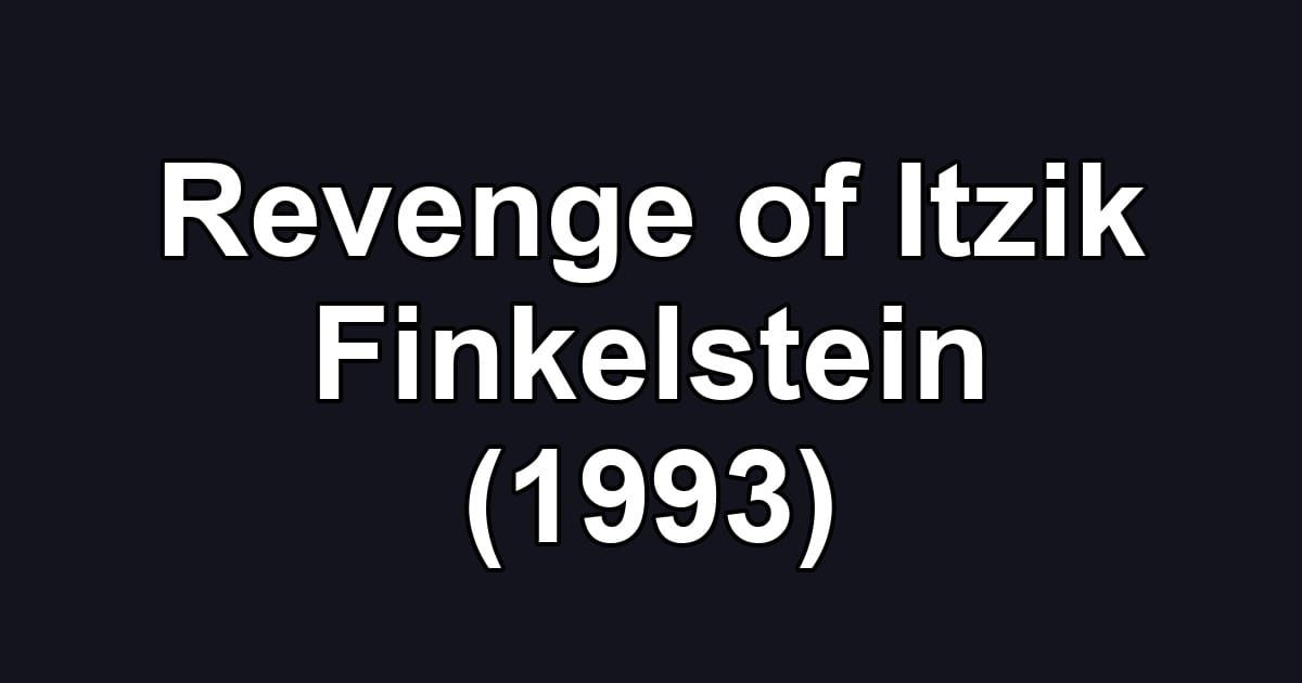 Revenge of Itzik Finkelstein (1993)