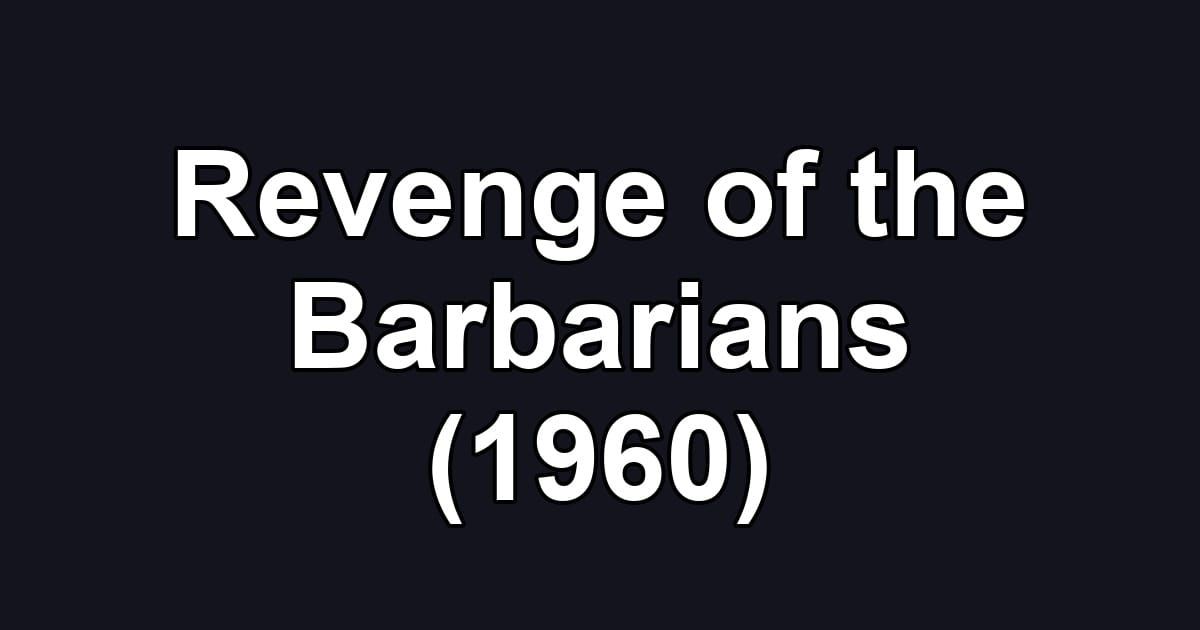 Revenge of the Barbarians (1960)