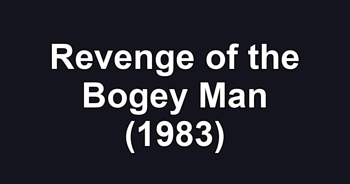 Revenge of the Bogey Man (1983)