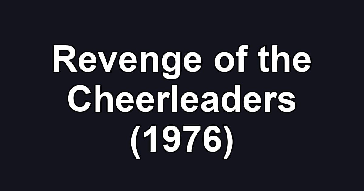 Revenge of the Cheerleaders (1976)