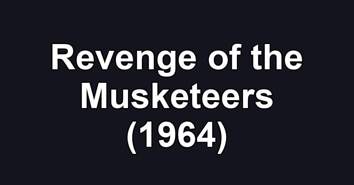 Revenge of the Musketeers (1964)
