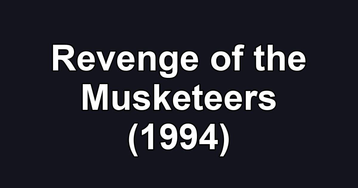 Revenge of the Musketeers (1994)