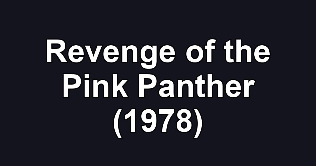 Revenge of the Pink Panther (1978)