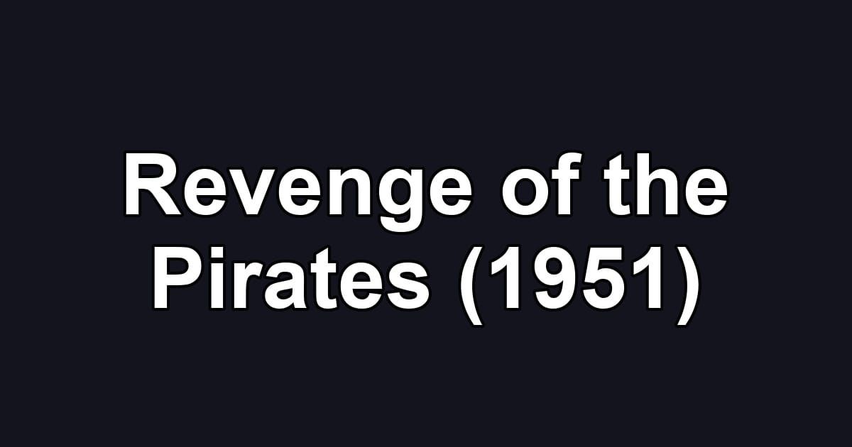 Revenge of the Pirates (1951)
