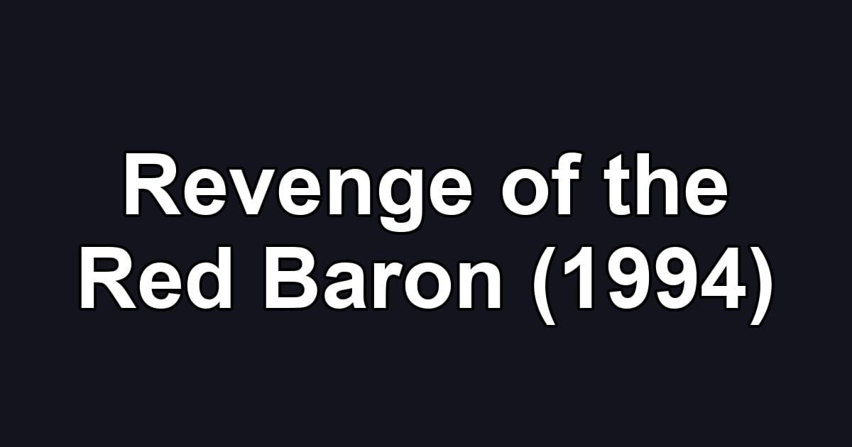Revenge of the Red Baron (1994)