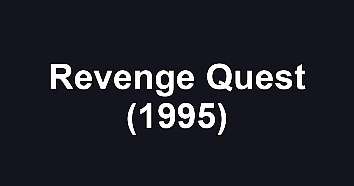 Revenge Quest (1995)