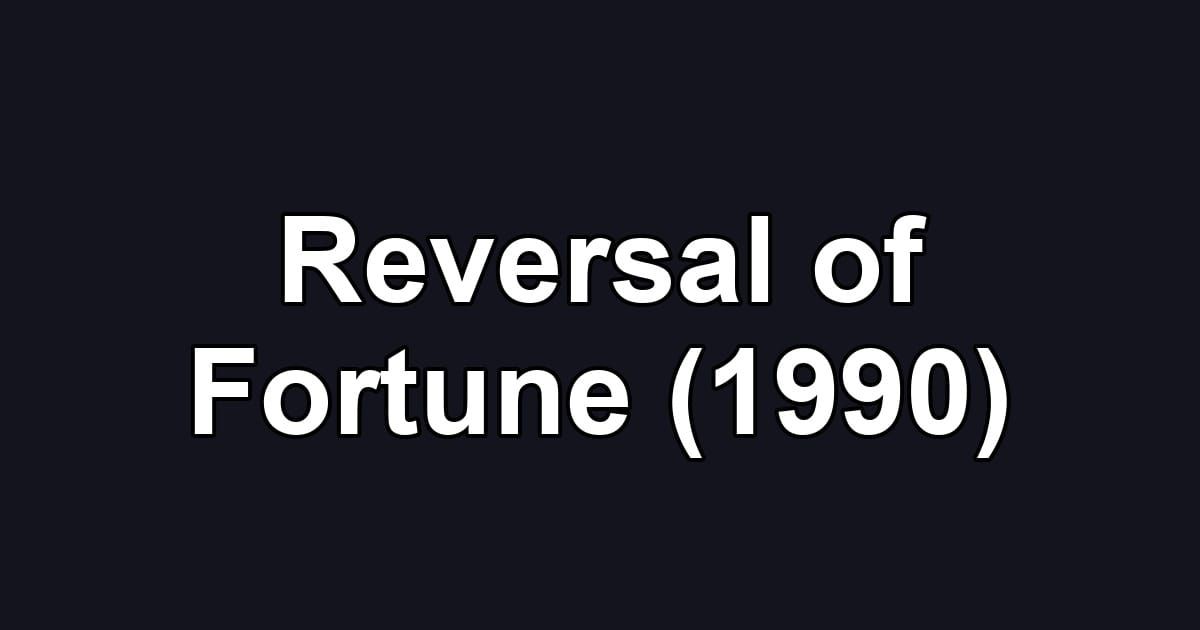 Reversal of Fortune (1990)