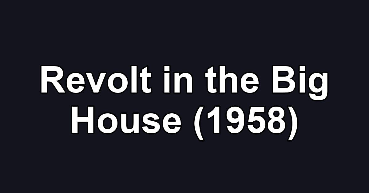 Revolt in the Big House (1958)