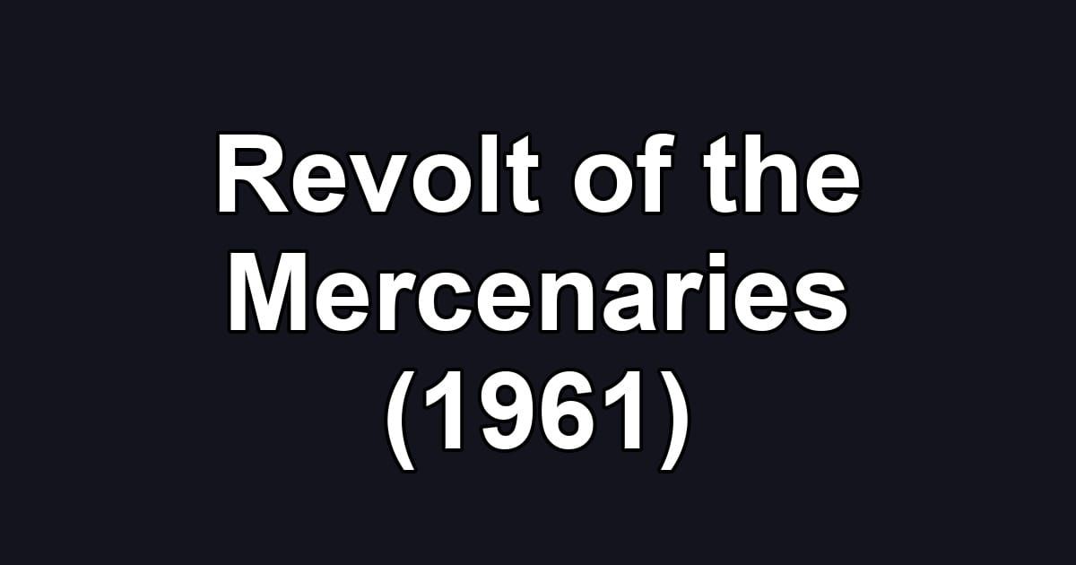 Revolt of the Mercenaries (1961)