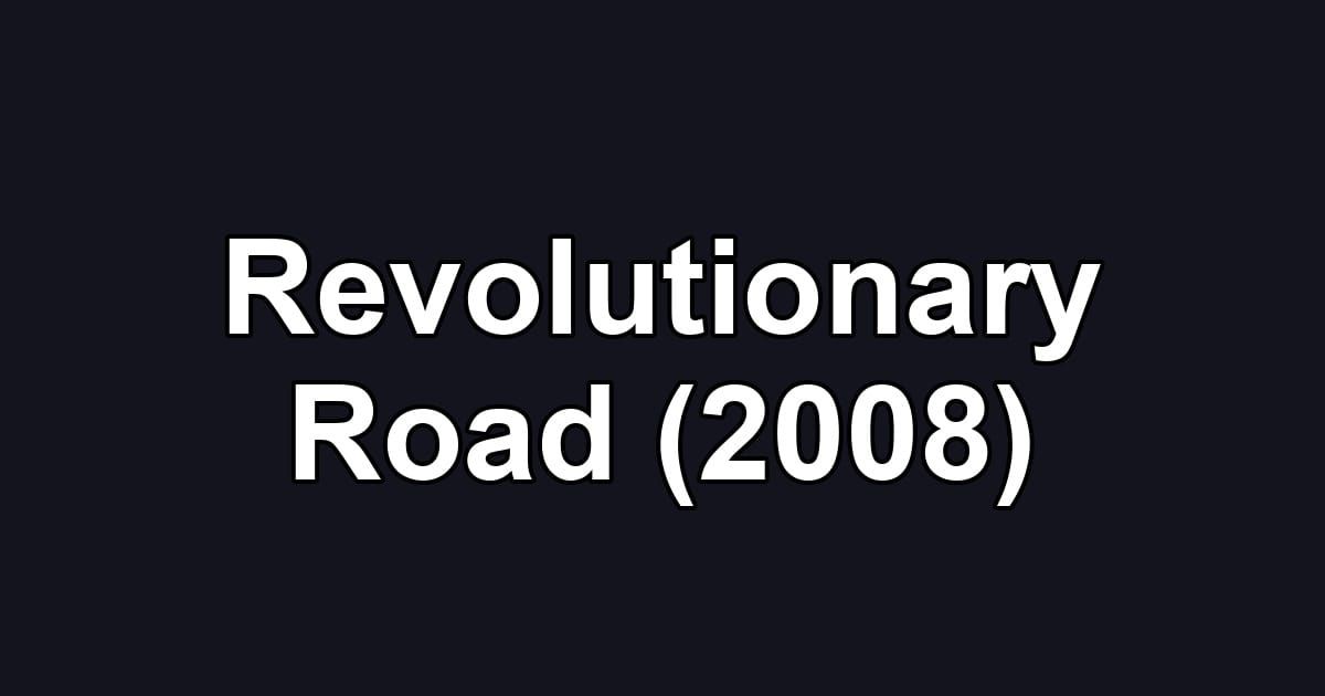 Revolutionary Road (2008)