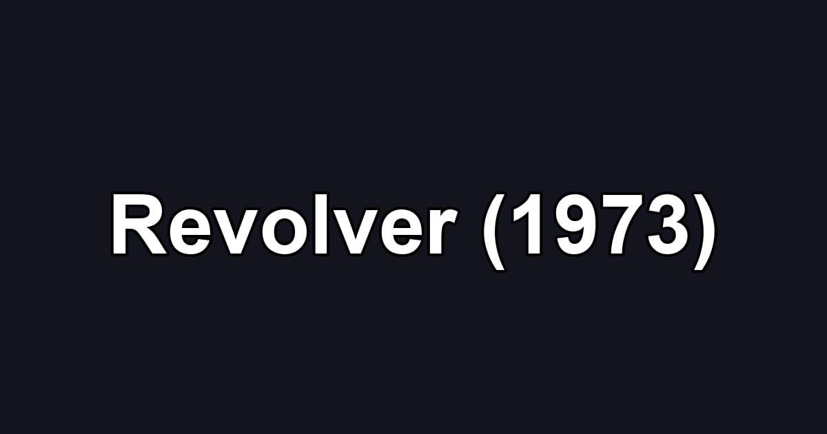 Revolver (1973)