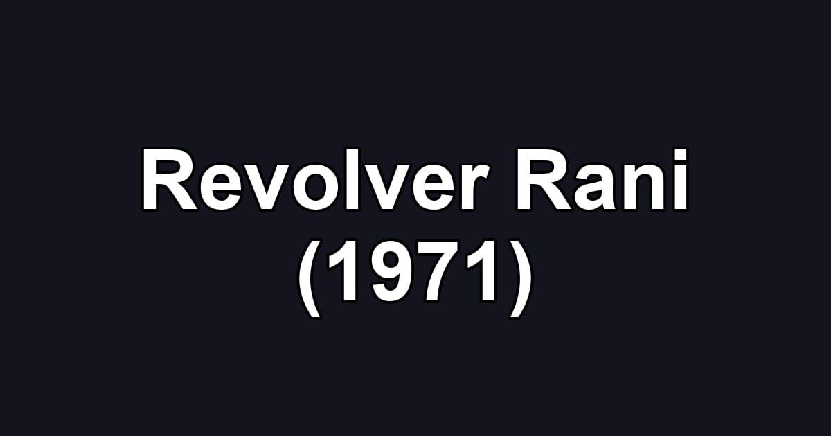 Revolver Rani (1971)