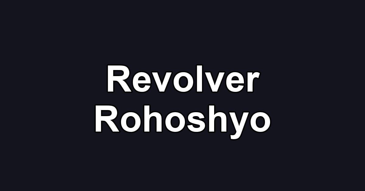 Revolver Rohoshyo