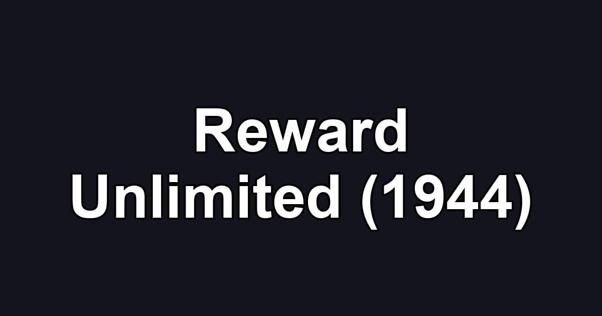 Reward Unlimited (1944)