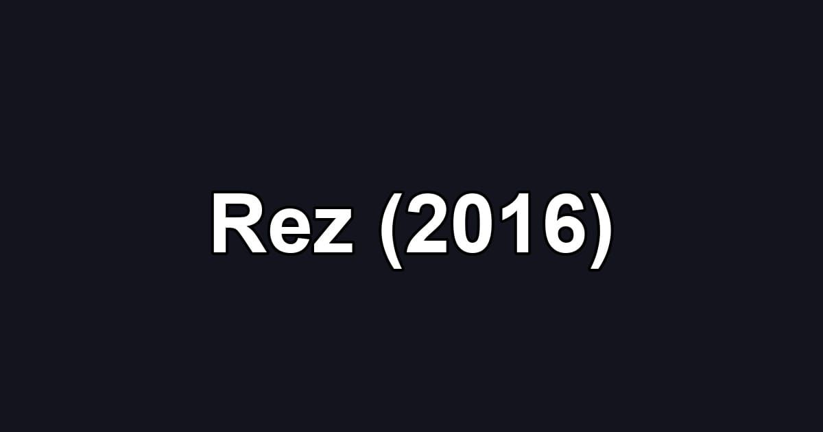 Rez (2016)