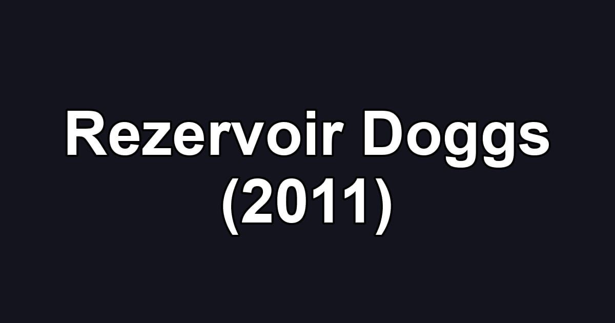 Rezervoir Doggs (2011)