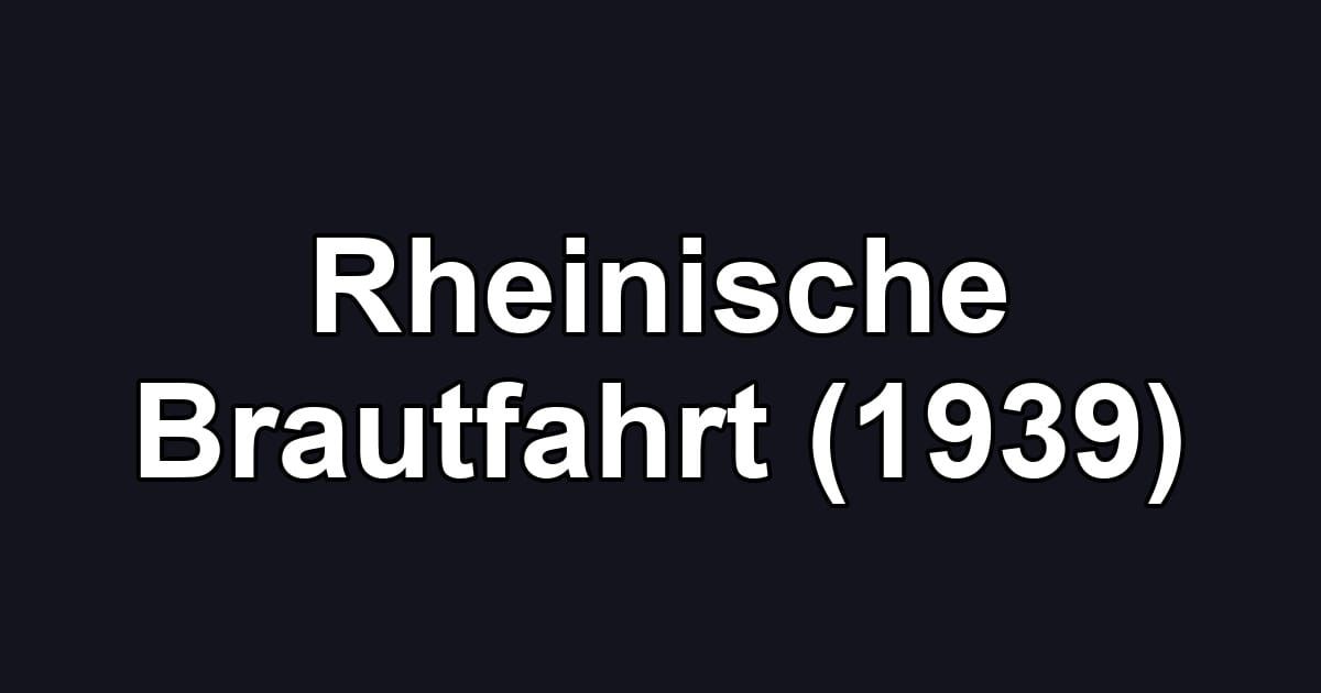 Rheinische Brautfahrt (1939)