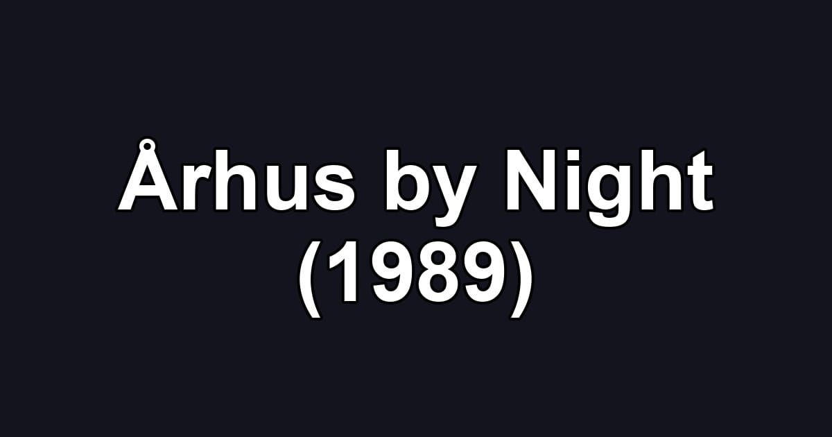 Århus by Night (1989)