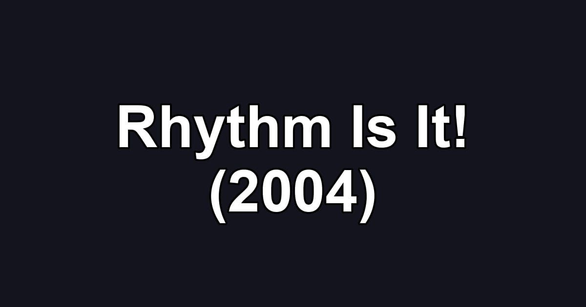 Rhythm Is It! (2004)