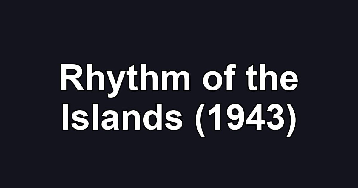 Rhythm of the Islands (1943)