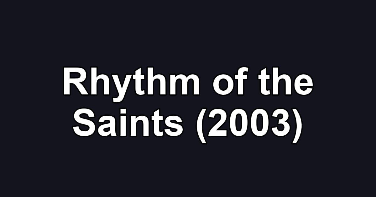 Rhythm of the Saints (2003)