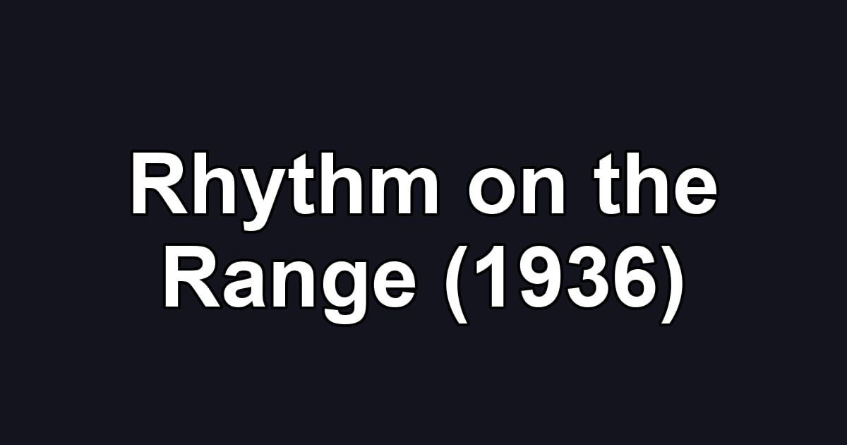 Rhythm on the Range (1936)
