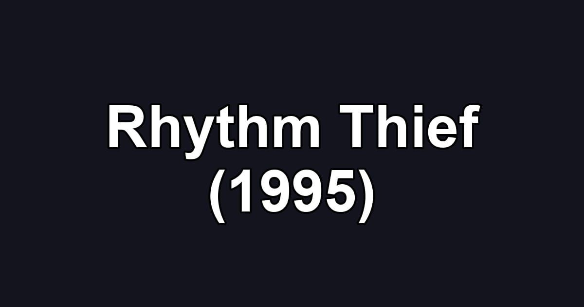 Rhythm Thief (1995)