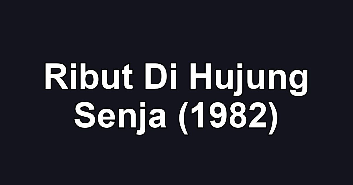 Ribut Di Hujung Senja (1982)