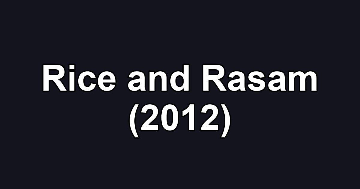 Rice and Rasam (2012)