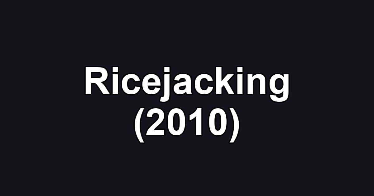 Ricejacking (2010)