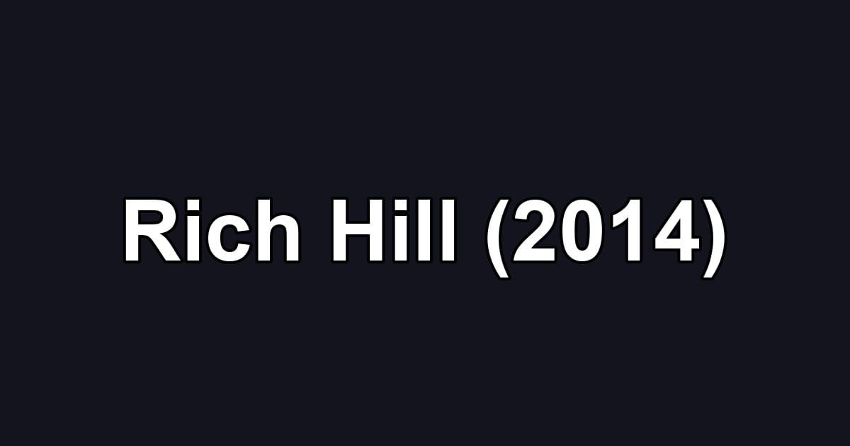 Rich Hill (2014)