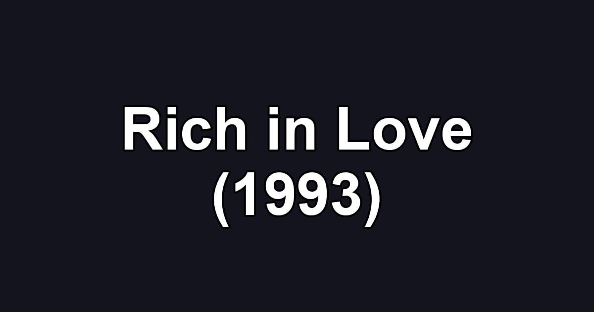 Rich in Love (1993)