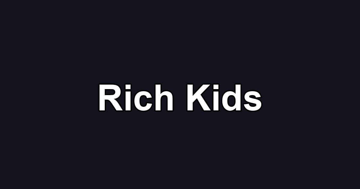 Rich Kids