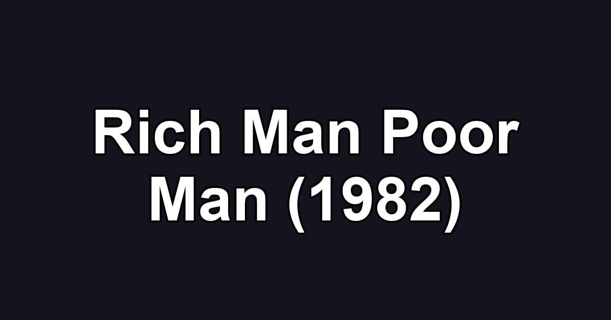 Rich Man Poor Man (1982)