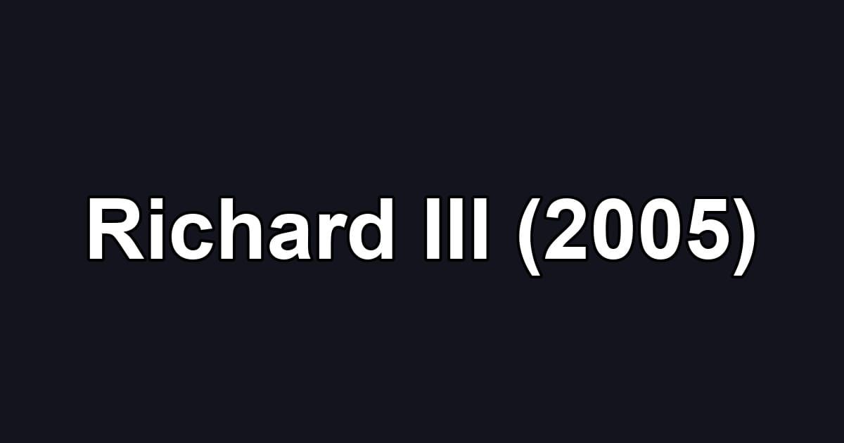Richard III (2005)