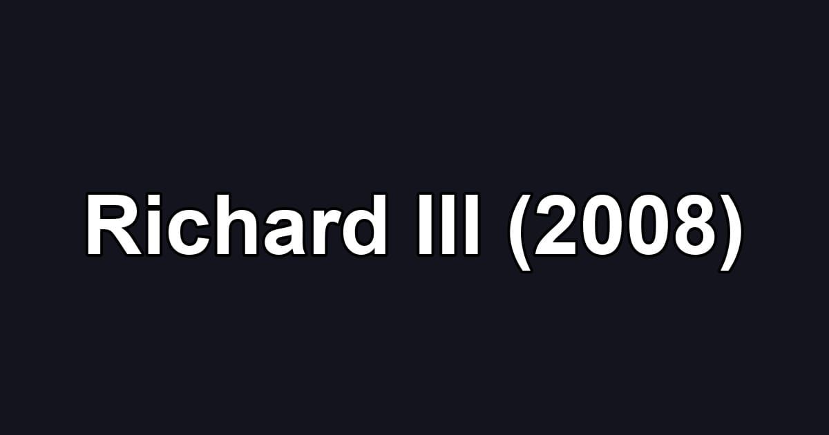 Richard III (2008)