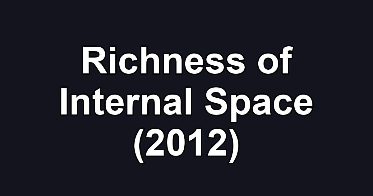 Richness of Internal Space (2012)