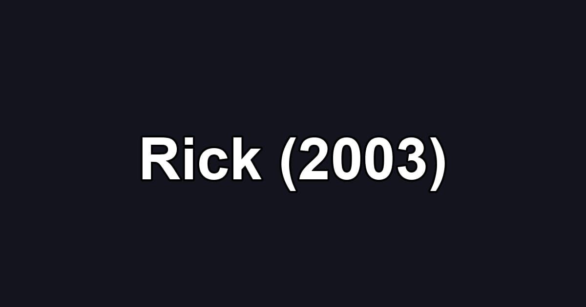 Rick (2003)