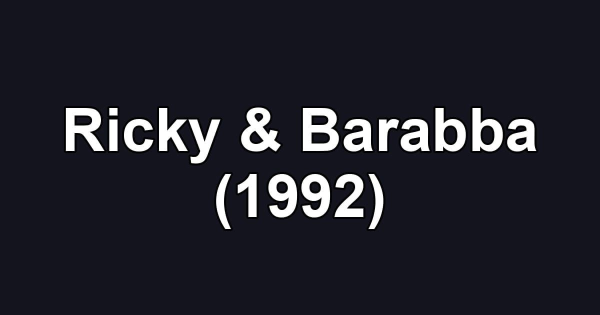 Ricky & Barabba (1992)