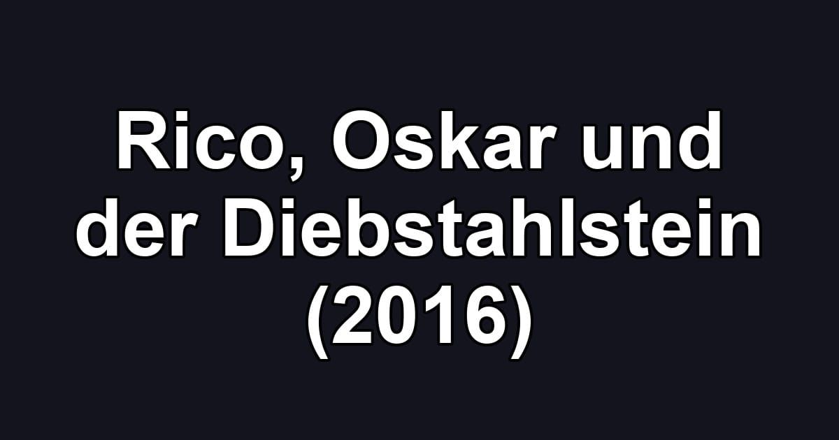 Rico, Oskar und der Diebstahlstein (2016)