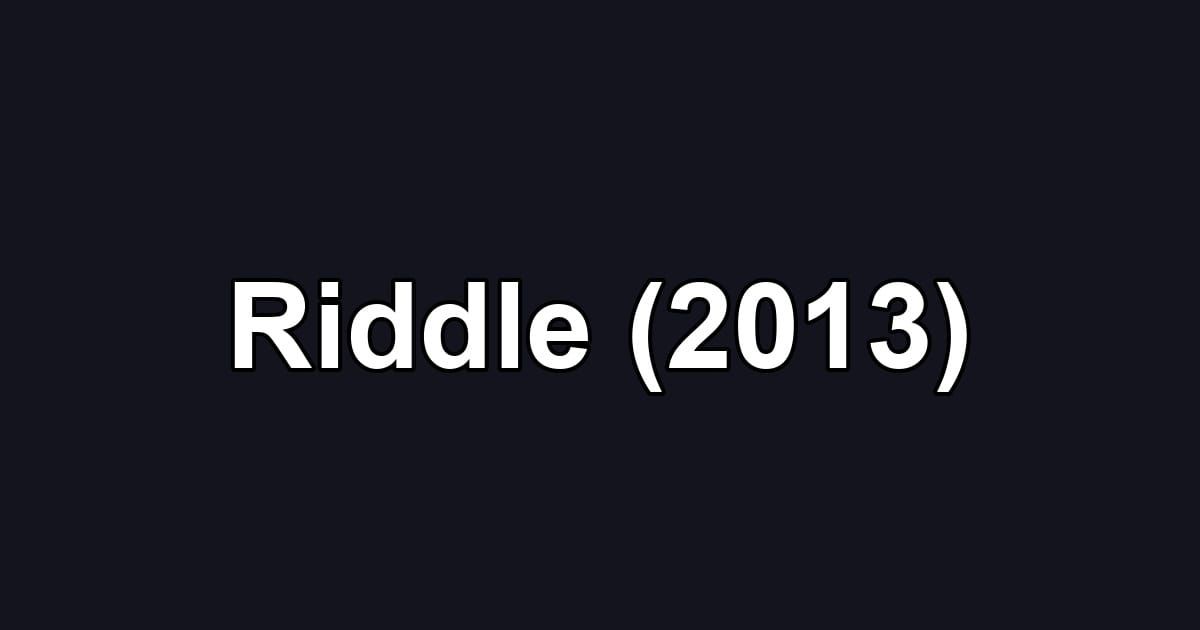 Riddle (2013)
