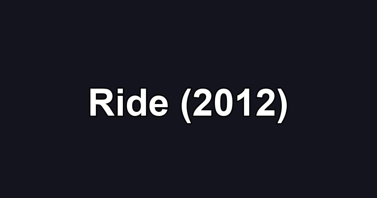 Ride (2012)