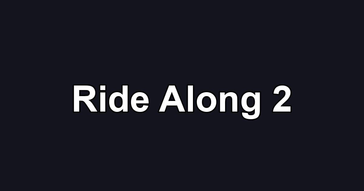 Ride Along 2