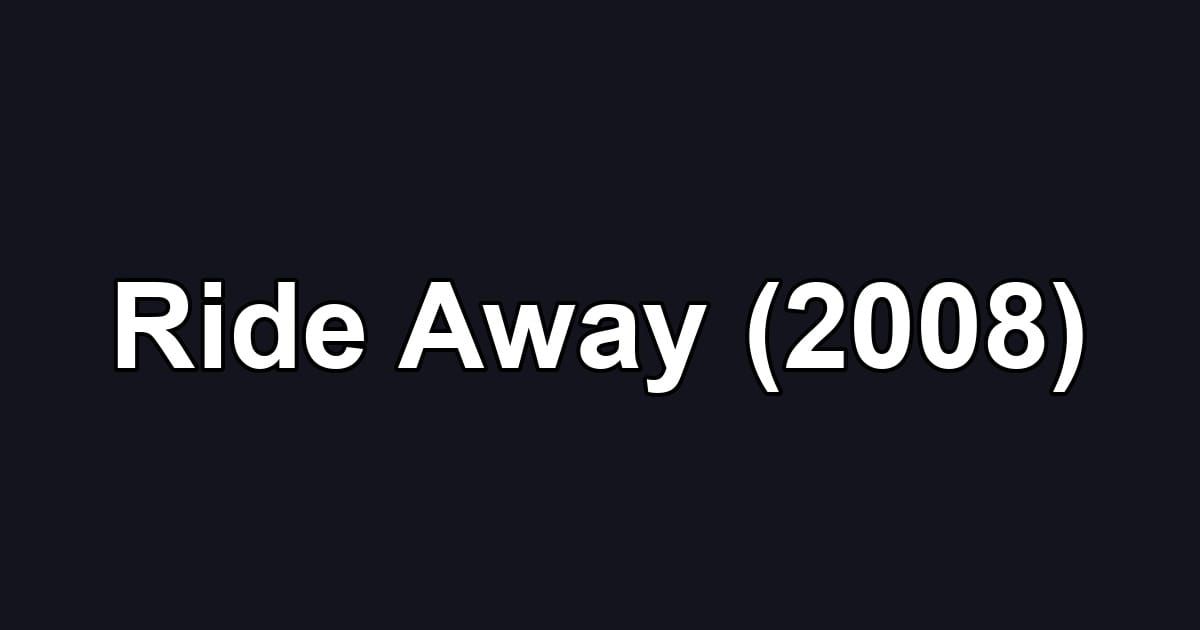 Ride Away (2008)