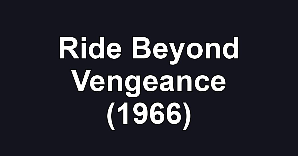 Ride Beyond Vengeance (1966)