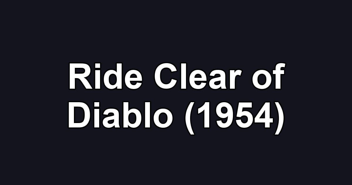 Ride Clear of Diablo (1954)