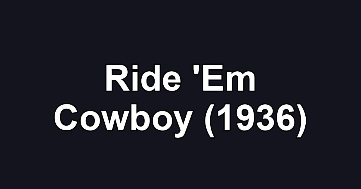 Ride 'Em Cowboy (1936)