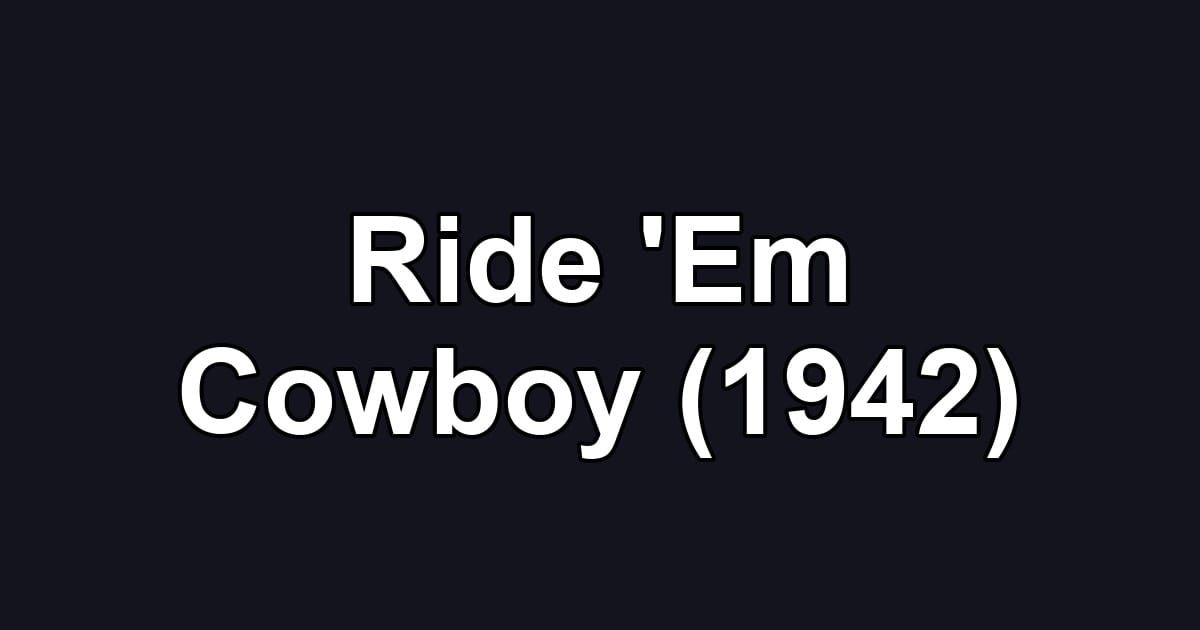 Ride 'Em Cowboy (1942)