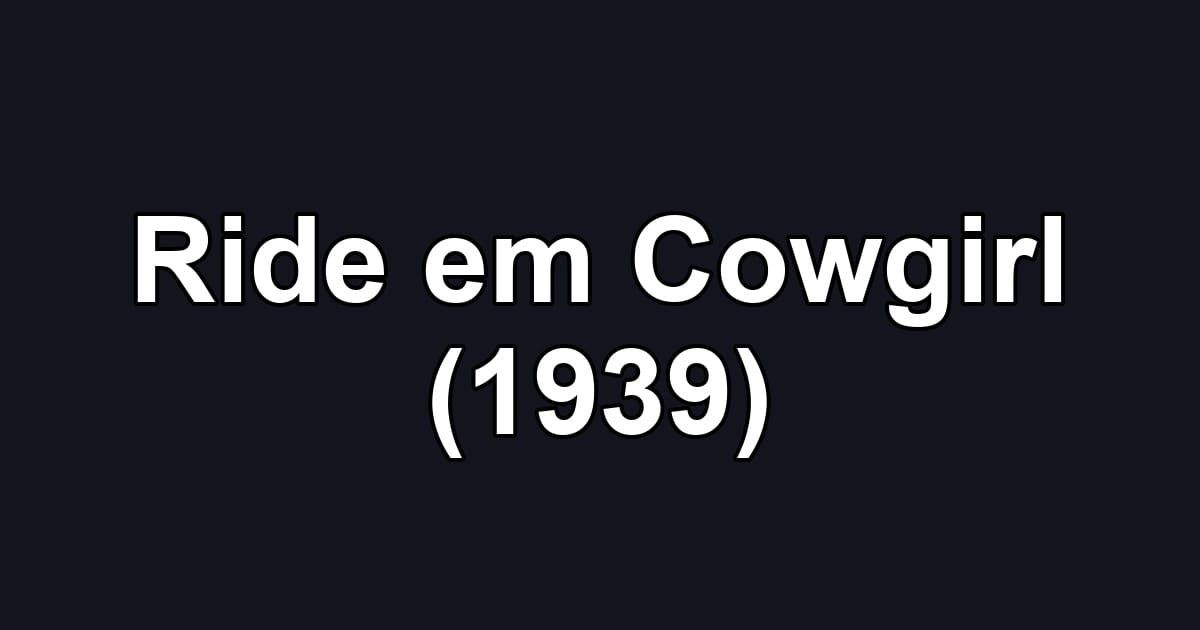 Ride em Cowgirl (1939)