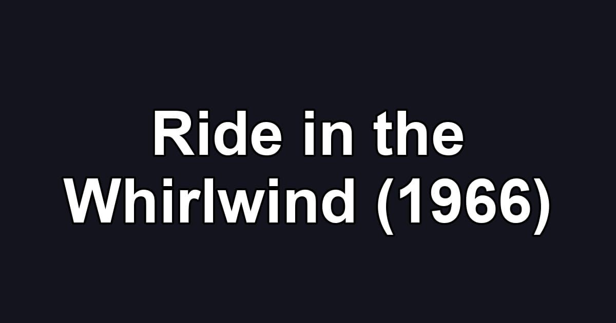 Ride in the Whirlwind (1966)